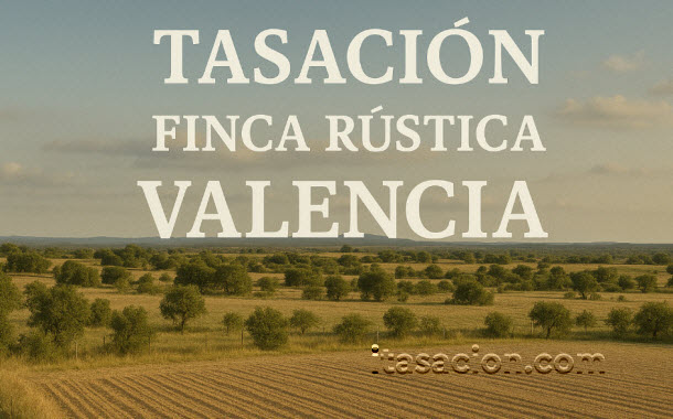 tasación finca rústica Valencia